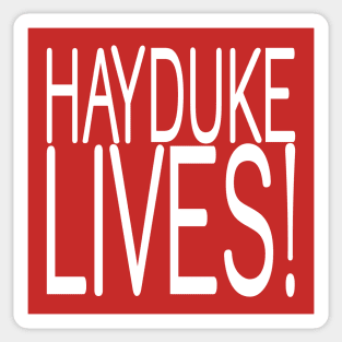 HAYDUKE LIVES! Sticker